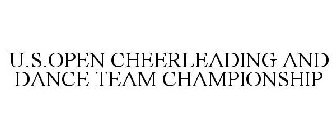 U.S. OPEN CHEERLEADING AND DANCE TEAM CHAMPIONSHIP