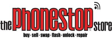 THE PHONESTOP STORE BUY SELL SWAP FLASH UNLOCK REPAIR