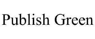 PUBLISH GREEN