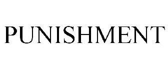 PUNISHMENT