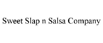 SWEET SLAP N SALSA COMPANY