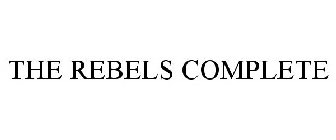 THE REBELS COMPLETE
