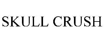 SKULL CRUSH