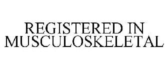 REGISTERED IN MUSCULOSKELETAL