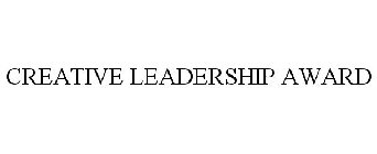 CREATIVE LEADERSHIP AWARD