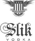 SLIK VODKA AMERICA'S VODKA SLIK VODKA