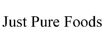 JUST PURE FOODS