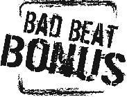 BAD BEAT BONUS