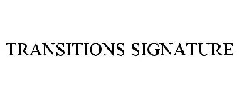 TRANSITIONS SIGNATURE