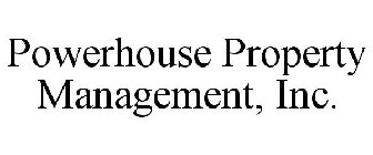 POWERHOUSE PROPERTY MANAGEMENT, INC.