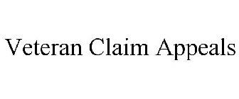 VETERAN CLAIM APPEALS