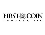 FIRST COIN COMPANY, INC.