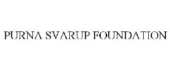 PURNA SVARUP FOUNDATION