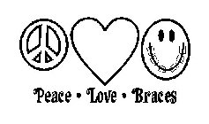 PEACE · LOVE · BRACES