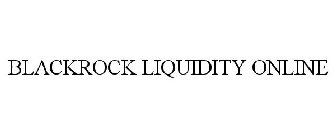 BLACKROCK LIQUIDITY ONLINE