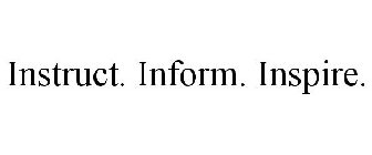 INSTRUCT. INFORM. INSPIRE.