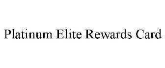 PLATINUM ELITE REWARDS CARD