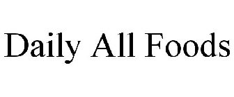 DAILY ALL FOODS