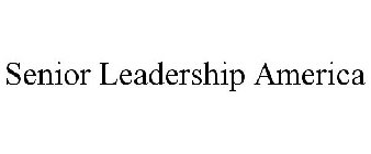 SENIOR LEADERSHIP AMERICA