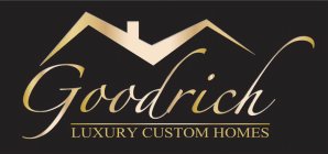 GOODRICH LUXURY CUSTOM HOMES