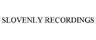 SLOVENLY RECORDINGS