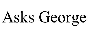 ASKS GEORGE