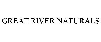 GREAT RIVER NATURALS