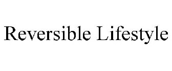 REVERSIBLE LIFESTYLE