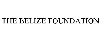 THE BELIZE FOUNDATION
