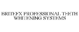 BRITEFX PROFESSIONAL TEETH WHITENING SYSTEMS