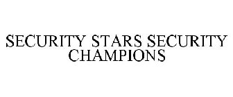 SECURITY STARS SECURITY CHAMPIONS