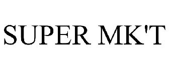 SUPER MK'T