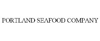 PORTLAND SEAFOOD COMPANY