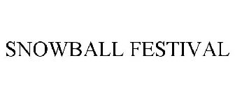 SNOWBALL FESTIVAL