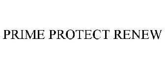 PRIME PROTECT RENEW