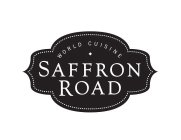 WORLD CUISINE SAFFRON ROAD