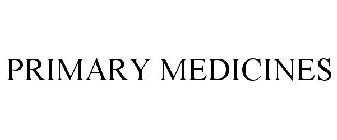 PRIMARY MEDICINES