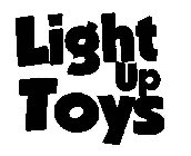 LIGHT UP TOYS