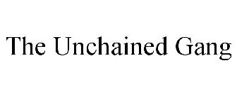 UNCHAINED GANG