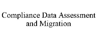 COMPLIANCE DATA ASSESSMENT AND MIGRATION