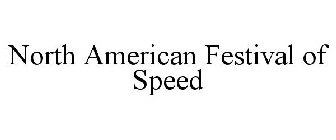 NORTH AMERICAN FESTIVAL OF SPEED