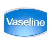 VASELINE