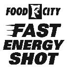 FOOD CITY FC FAST ENERGY SHOT