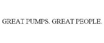 GREAT PUMPS. GREAT PEOPLE.