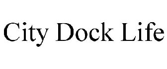 CITY DOCK LIFE