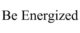 BE ENERGIZED