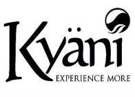 KYÄNI EXPERIENCE MORE