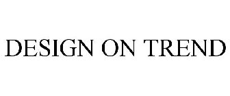 DESIGN ON TREND