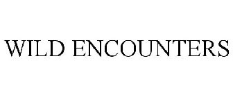 WILD ENCOUNTERS