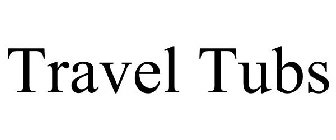 TRAVEL TUBS